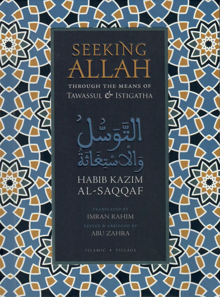 Seeking Allah Through the Means of Tawassul & Istigatha