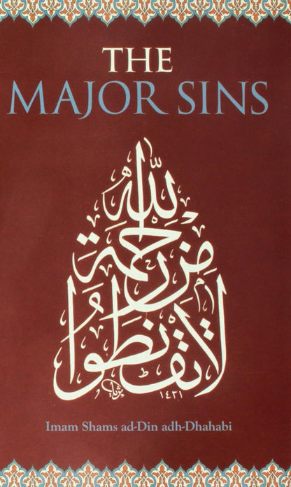 The Major Sins (al-Kaba'ir) By Imam adh-Dhahabi