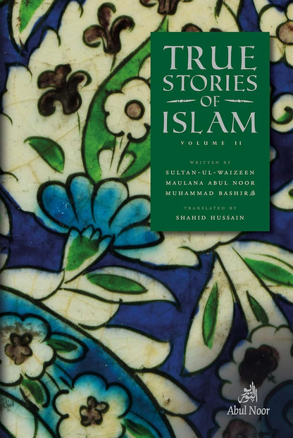 True Stories of Islam: Volume II