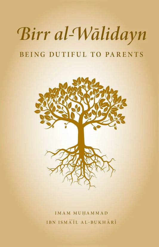 Birr Al-Walidayn: Being Dutiful To Parents