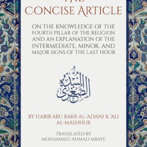 the concise article: on the knowledge of the fourth pillar of the religion and an explanation of the intermediate, minor and major signs of the last hour