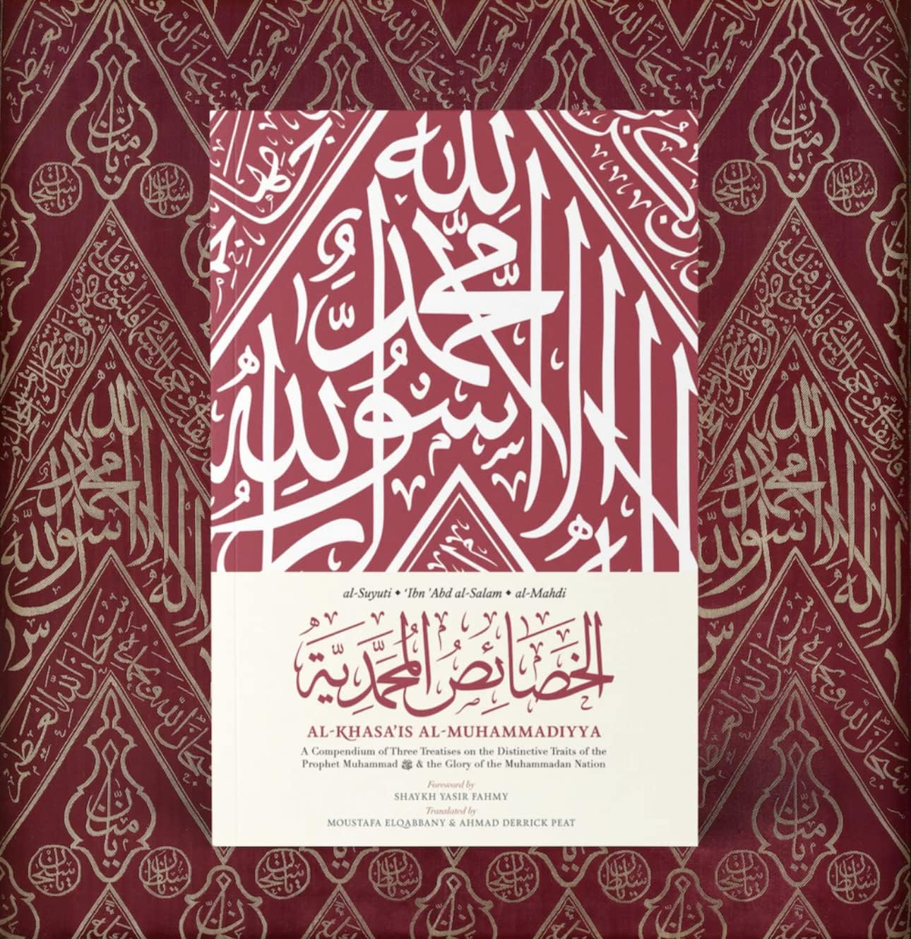 al khasa'is al muhammadiyyah: a compendium of three treatises on the distinctive traits of the prophet muhammadﷺ & the glory of the muhammadan nation al khasa'is al muhammadiyyah: a compendium of three treatises on the distinctive traits of the prophet muhammadﷺ & the glory of the muhammadan nation