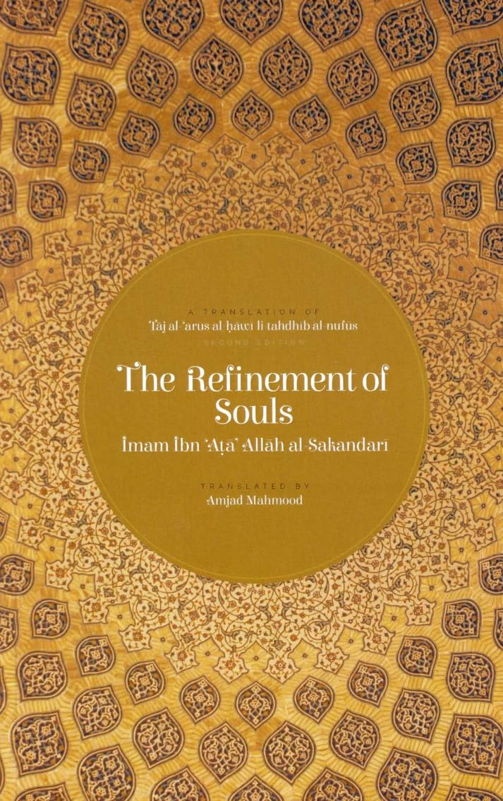 the refinement of souls: a translation of taj al arus al hawi li tahdhib al nufus the refinement of souls: a translation of taj al arus al hawi li tahdhib al nufus