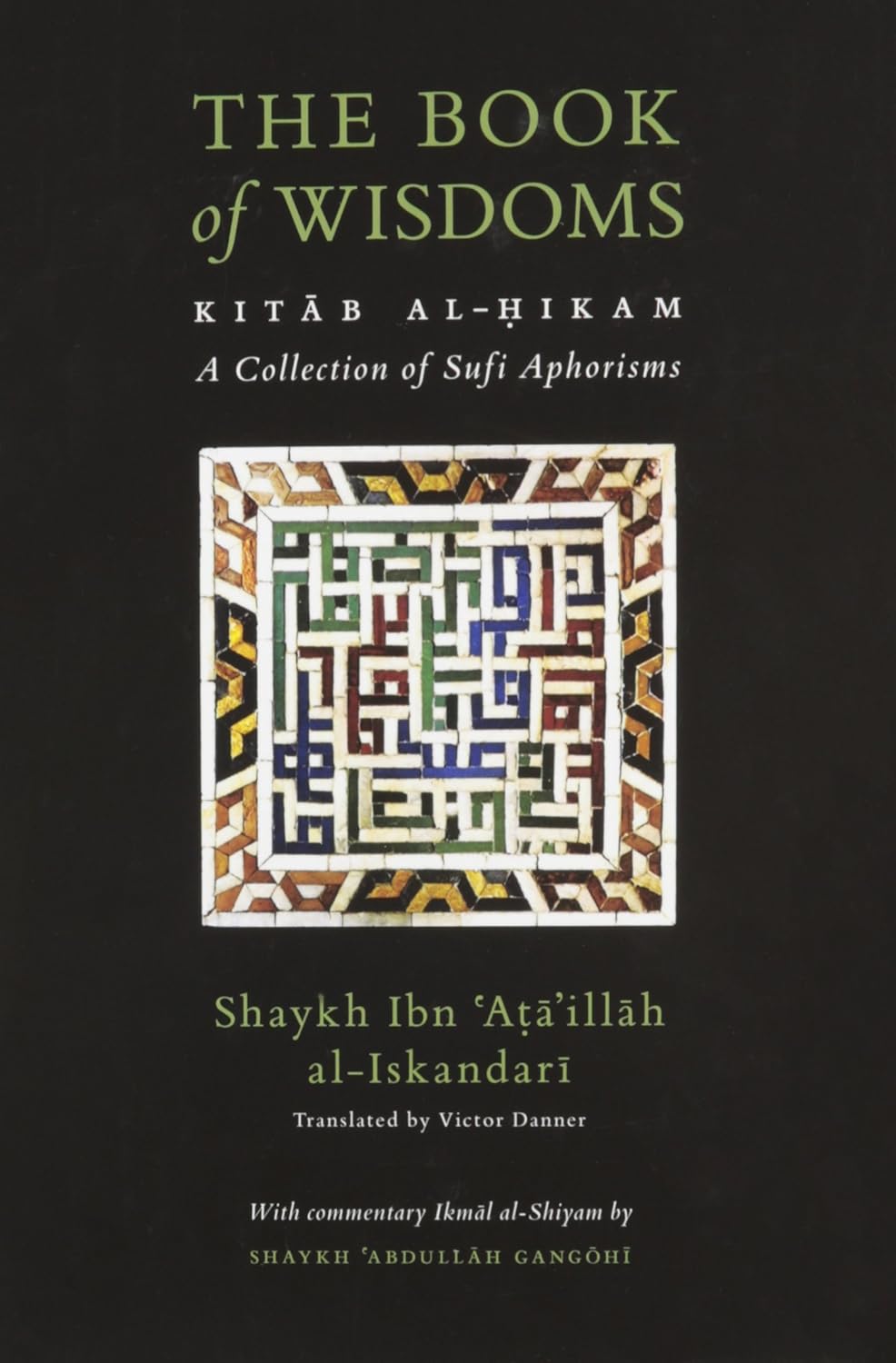 the book of wisdoms : kitab al hikam with ikmal al shiyam the book of wisdoms : kitab al hikam with ikmal al shiyam