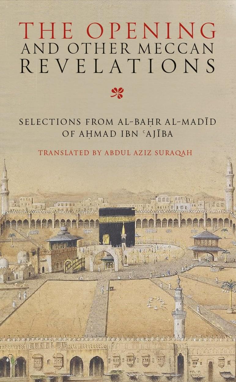 the opening and other meccan revelations : selections from al bahar al madid the opening and other meccan revelations : selections from al bahar al madid